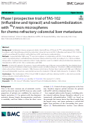 Cover page: Phase I prospective trial of TAS-102 (trifluridine and tipiracil) and radioembolization with 90Y resin microspheres for chemo-refractory colorectal liver metastases