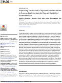 Cover page: Improving resolution of dynamic communities in human brain networks through targeted node removal