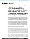 Cover page: Evaluation of the impact of pre-operative stereotactic radiotherapy on the acute changes in histopathologic and immune marker profiles of brain metastases