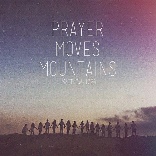 Prayer moves mountains