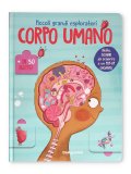 Piccoli Grandi Esploratori - Il Corpo Umano — Libro