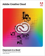 Adobe Creative Cloud Classroom in a Book: Design Software Foundations with Adobe Creative Cloud