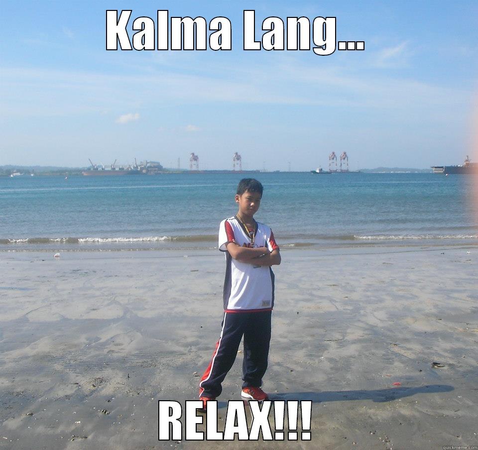 trip lang - KALMA LANG... RELAX!!! Misc