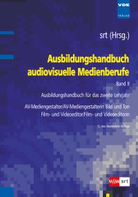 Ausbildungshandbuch audiovisuelle Medienberufe Band II