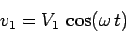 \begin{displaymath}
v_1 = V_1\,\cos (\omega\, t)
\end{displaymath}