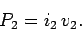 \begin{displaymath}
P_2 = i_2\,v_2.
\end{displaymath}