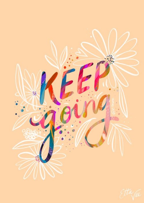 Colourful Typography Surrounded By Flowers Keep Going Card | Moonpig