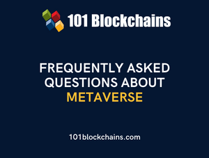 Frequently Asked Questions About Metaverse