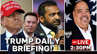 TRUMP DAILY BRIEFING: PRESIDENT TRUMP, ELON MUSK, AND KASH PATEL HAVE THE DEMS FREAKING OUT!