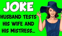 Funny Joke: Husband Tests his Wife And Mistress To See Who Is Faithful