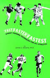 Fast-Faster-Fastest: Sprint Training Techniques for All Sports  (book)