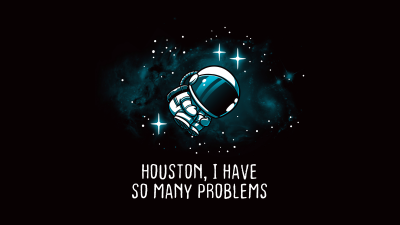 Houston quotes, Astronaut, 5K, 8K