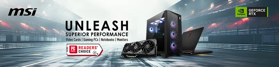 MSI. Unleash superior performance. Video cards. Gaming PCs. Notebook. Monitors.