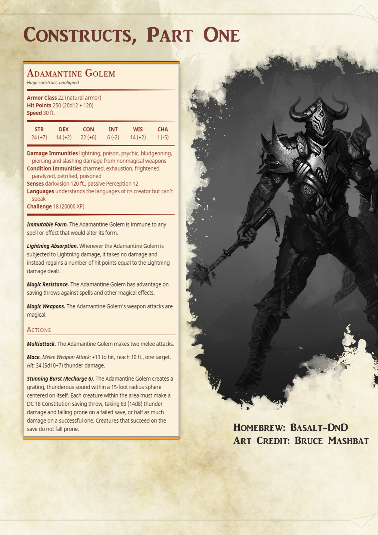 basalt-dnd:
“ Constructs, Part One.
Note that it is, in fact, immune to its own Stunning Burst. And that its mace does bludgeoning damage (not thunder).
“The Adamantine Golem is a treasured tool of war. It requires extreme expertise to create and...