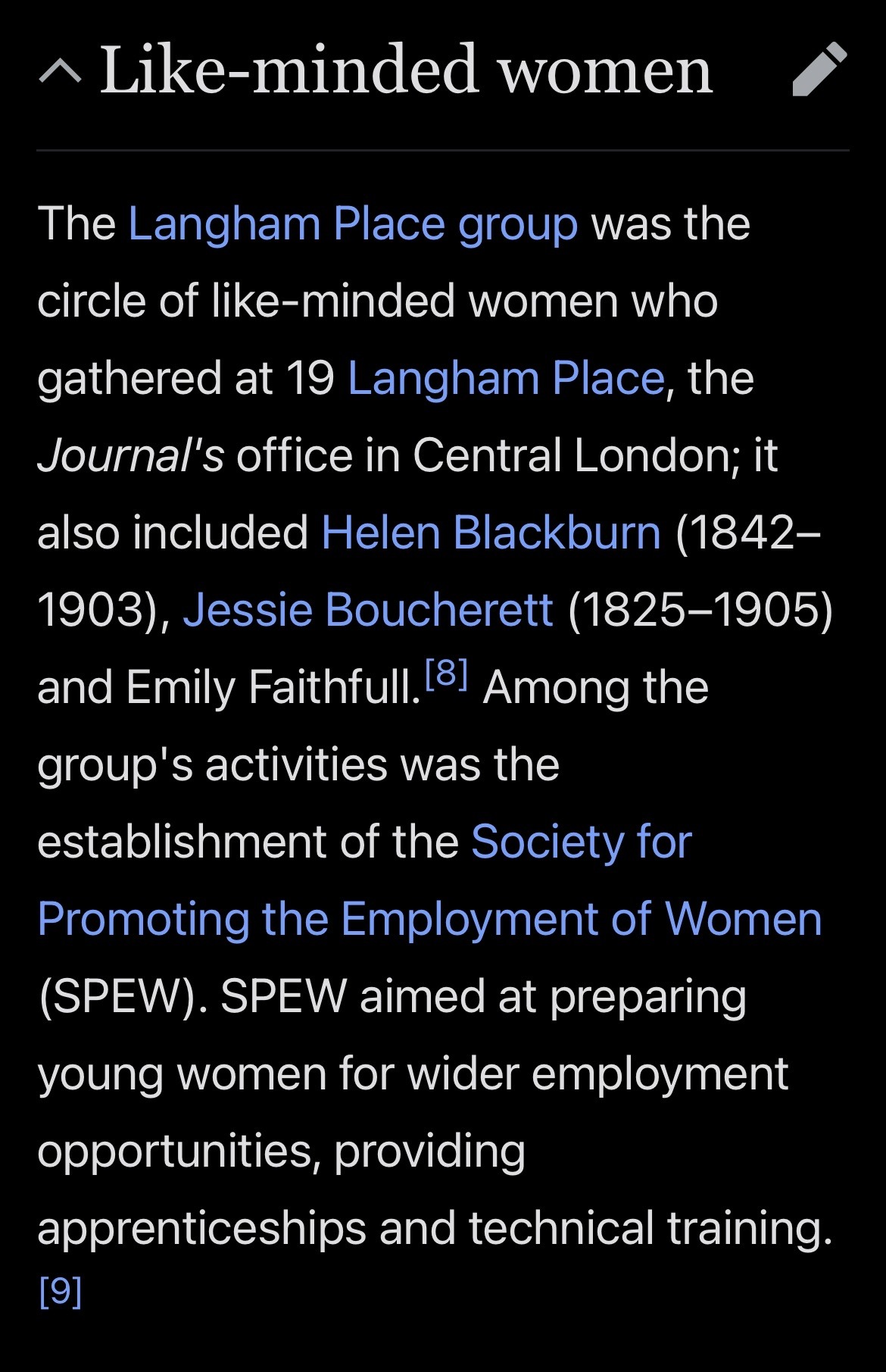 gathered at 19 Langham Place, the Journal's office in Central London; it also included Helen Blackburn (1842-1903), Jessie Boucherett (1825-1905) and Emily Faithfull. 81 Among the group's activities was the establishment of the Society for Promoting the Employment of Women (SPEW). SPEW aimed at preparing young women for wider employment opportunities, providing apprenticeships and technical training. [9]