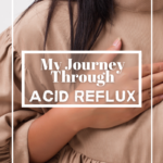 My Journey Through Acid Reflux