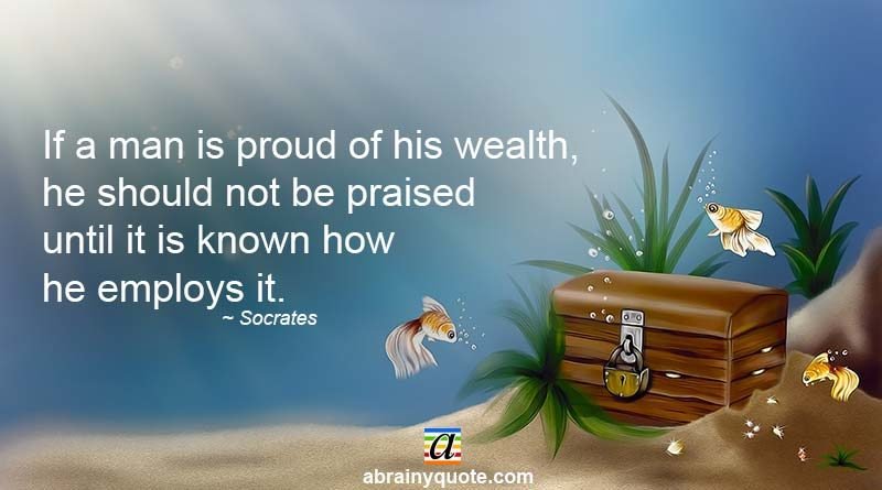 Socrates Quotes on Man, Wealth and Praise