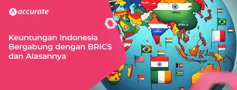 Keuntungan Indonesia Bergabung dengan BRICS dan Alasannya