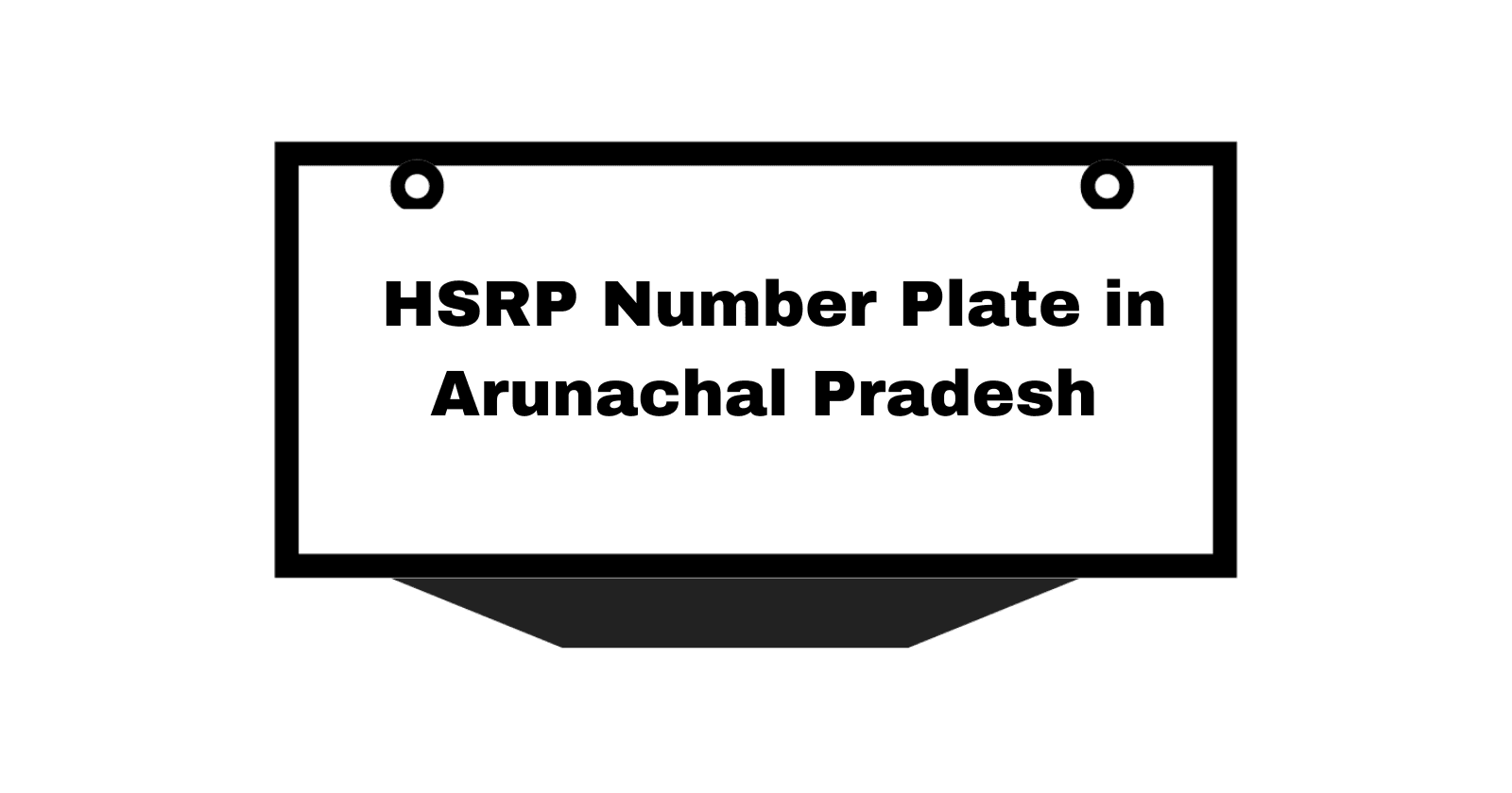 HSRP Number Plate in Arunachal Pradesh