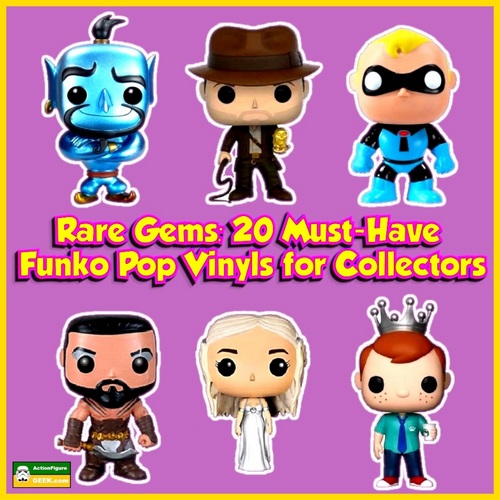 Rare Gems - 20 Must-Have Funko Pop Vinyls for Collectors