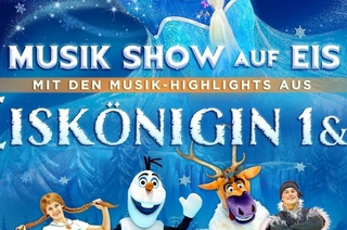 Eisk�nigin 1 & 2 - Musik Show auf Eis, 26.02.2025