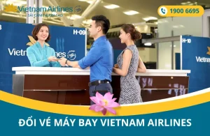 Đổi vé máy bay Vietnam Airlines