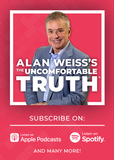 Alan Weiss's The Uncomfortable Truth Podcast