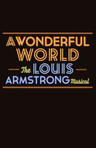 A Wonderful World: The Louis Armstrong Musical