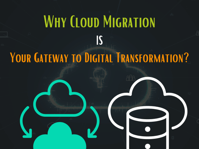 Why cloud migration is your gateway to digital transformation?