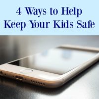 4 Ways to Help Keep Your Kids Safe - A Nation of Moms