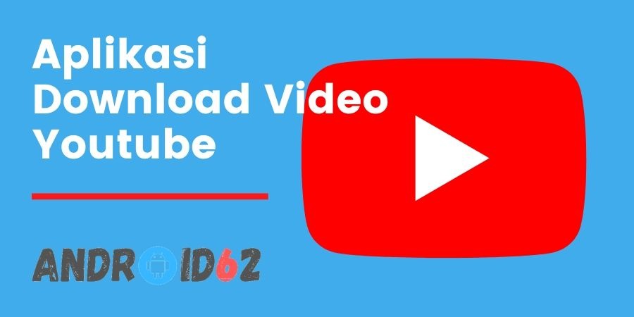 Aplikasi Download Video Youtube