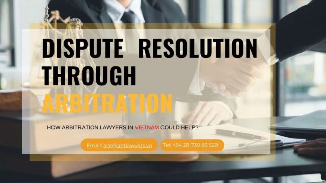 Dispute Resolution Through Arbitration Lawyers in Vietnam