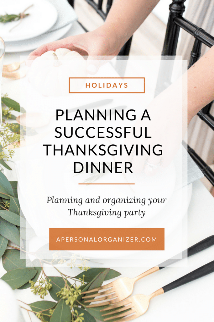 A person setting a table for a Thanksgiving dinner with a white tablecloth and decorations. Text overlay reads: "HOLIDAYS: Planning A Successful Thanksgiving Dinner. Tips on planning for Thanksgiving dinner and organizing your perfect party. apersonalorganizer.com.