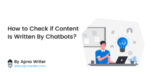 How to Check if Content Is Written By Chatbots