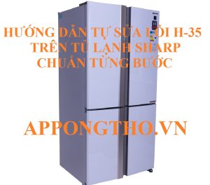 Mã lỗi H-35 trên tủ lạnh Sharp là gì?