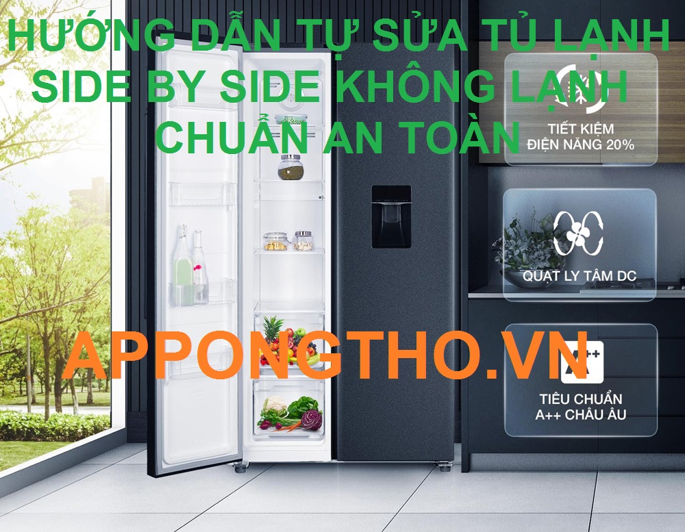 Cách sửa 17 lỗi tủ lạnh Side by side không lạnh chuẩn an toàn