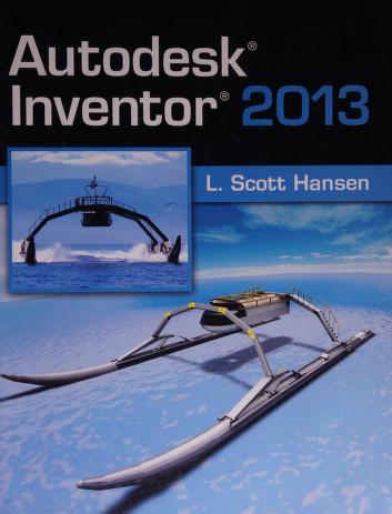 Cover of: Autodesk Inventor 2013 by L. Scott Hansen, L. Scott Hansen