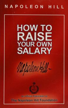 Cover of: How to Raise Your Own Salary by Napoleon Hill, Tom Parks, Dan John Miller, Christopher Lane, Napoleon Hill