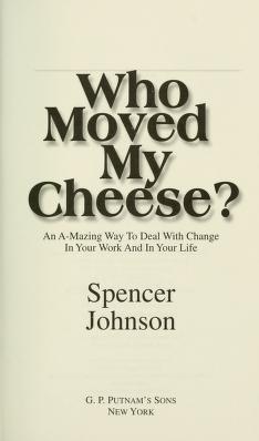 Cover of: Who moved my cheese? by Spencer Johnson, Spencer Johnson