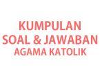 Kumpulan-soal-ujian-Agama-Katolik-kelas-4-SD-lengkap-kunci-jawaban.jpg