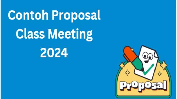 Contoh Proposal Class Meeting 2024, Lengkap Ide Lomba Kegiatan Akhir ...