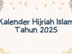 Kalender Hijriah Islam Tahun 2025 dari Kemenag: Daftar Hari Libur dan Cuti Bersama