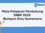 Mata Pelajaran Pendukung SNBP 2025 Rumpun Ilmu Humaniora: Seni hingga Filsafat