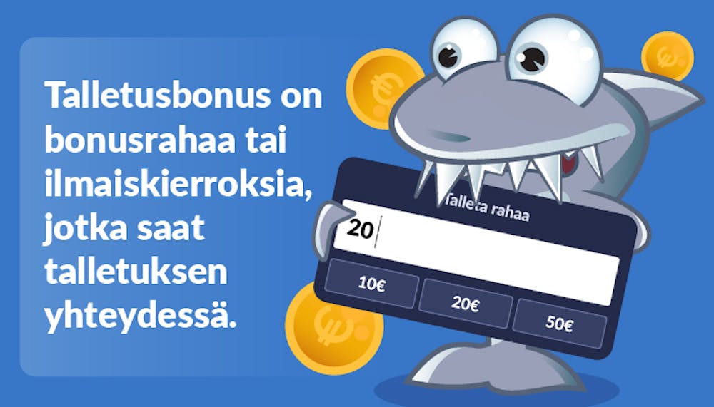 Kasinohai kertoo, että talletusbonus on bonusrahaa tai ilmaiskierroksia, jotka saat talletuksen yhteydessä