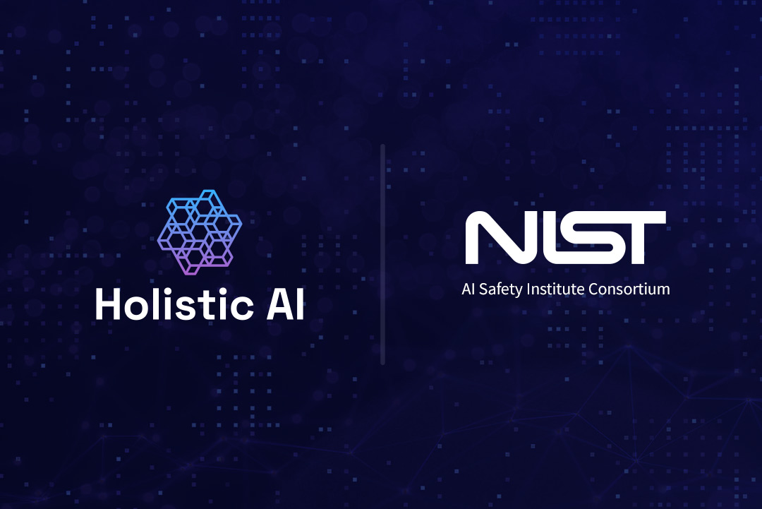 Holistic AI Joins the NIST’s AI Safety Institute Consortium, Advancing ...