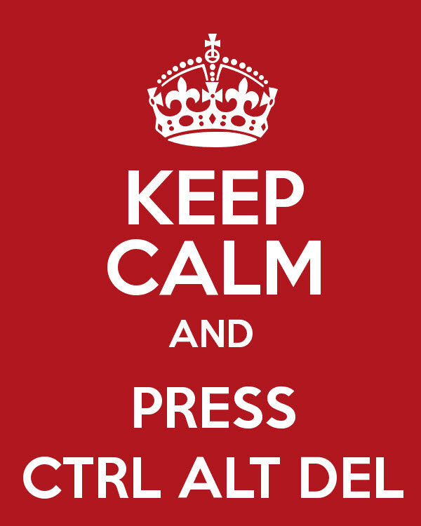 keep calm and ctrl+alt+del