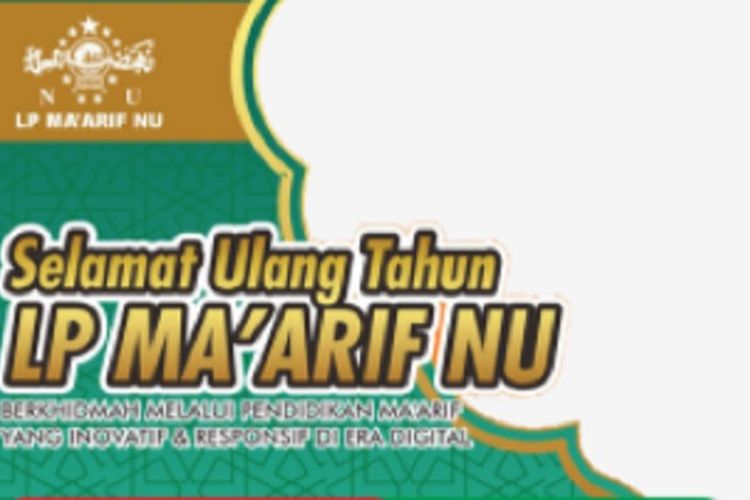 Link Twibbon Hari Lahir Lembaga Pendidikan Ma'arif NU ke 92, Pasang ...