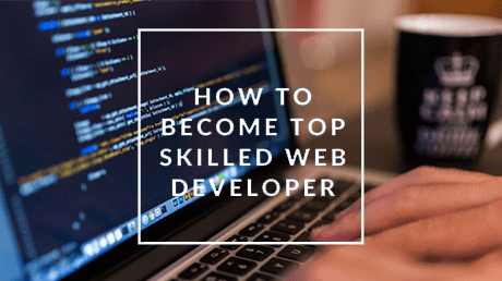 How to Become a Top Skilled Web Developer