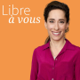 Podcast - Libre à vous