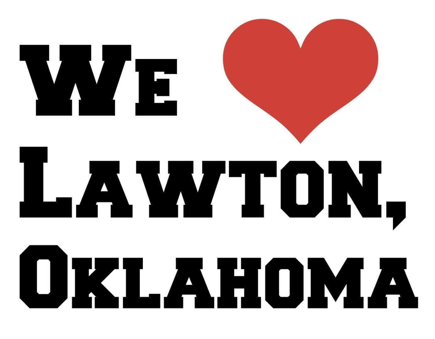 A black and white picture of the words " we love lawton oklahoma ".